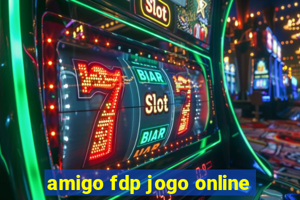 amigo fdp jogo online